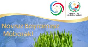 Sumqayıt 1 saylı Mediasiya təşkilatı xalqımızı bahar təravətli Novruz bayramı münasibnəti ilə təbrik edir
